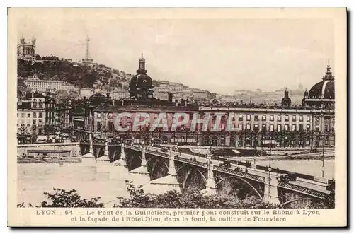 Cartes postales Lyon Le Pont de la Guillotiere premier pont construit sur le Rhone a Lyon et le Facade de l'Hote