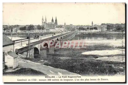 Cartes postales Moulins Le Pont Regemortes Construit en 1750 mesure 300 metres de longueur L'un des plus beaux d