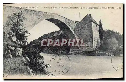 Cartes postales Grenoble Le Vieux Pont de Clair Construit par Lesdiguieres (1608 1611)