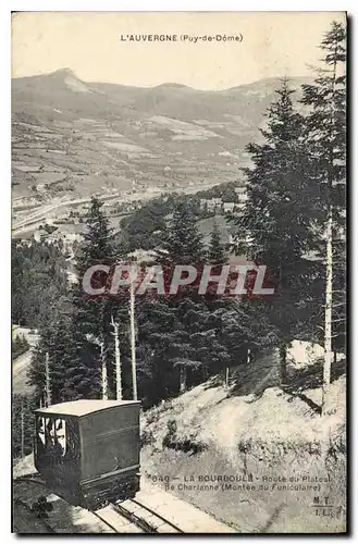 Cartes postales L'Auvergne (Puy de Dome) La Bourboule Route du plateau de Charlanne Montee du funiculaire