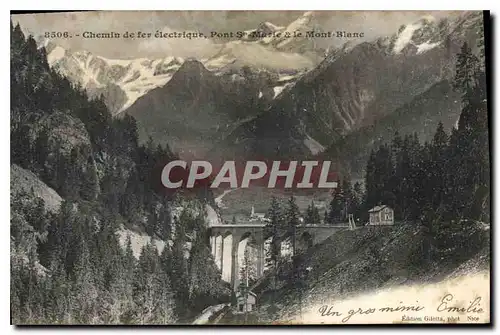 Cartes postales Chemin de fer electrique Pont Ste Marie et le Mont Blanc