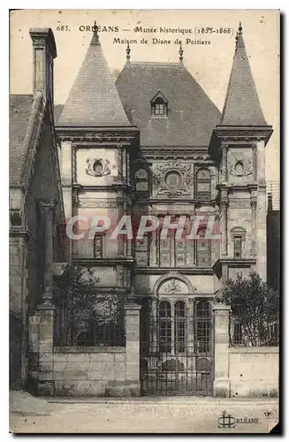 Cartes postales Orleans Musee historique (1855 1868) Maison de Diane de Poitiers