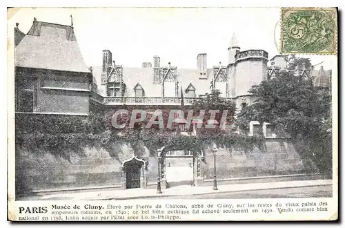 Cartes postales Paris Le Musee de Cluny Eleve par Pierre de Chaons abbe de Cluny sur les restes du vieux des emp