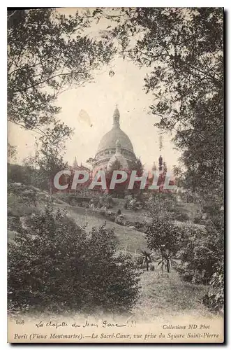 Cartes postales Paris (Vieux Montmartre Le Sacre Coeur vue prise du Square Saint Pierre