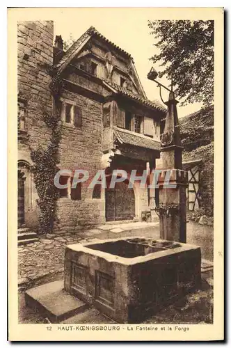 Cartes postales Haut Koenigsbourg la fontaine et la Forge