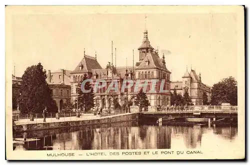 Cartes postales Mulhouse l'hotel des Postes et le pont du Canal