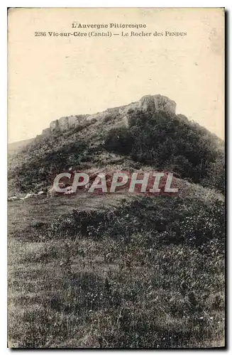 Ansichtskarte AK L'AUvergne Pittoresque Vic sur Cere Cantal le Rocher des Pendus