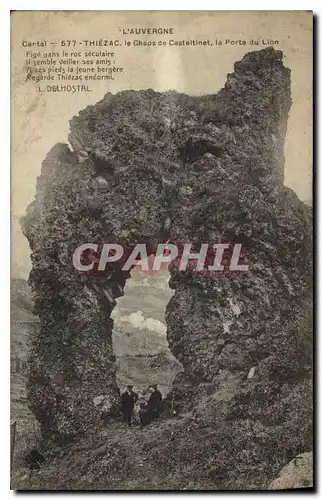 Cartes postales L'Auvergne Cantal Thiezac le Chaos de Casteltinet la porte du Lion