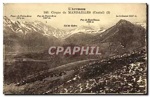 Cartes postales L'Auvergne Cirque de Mandailles Cantal Fours de Peure Arse Puy de Peyre Arse Col de Gabre Puy de