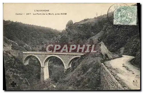 Ansichtskarte AK L'Auvergne Cantal le pont de la Mort pres Riom