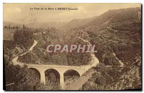 Ansichtskarte AK Le Pont de la Mort Menet Cantal