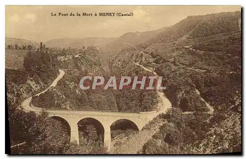 Cartes postales Le pont de la Mort a Menet Cantal