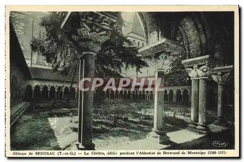 Cartes postales Abbaye de Moissac T et G le Cloitre edifie pendant l'Abbatiat de Bertrand de Montaigu 12601293