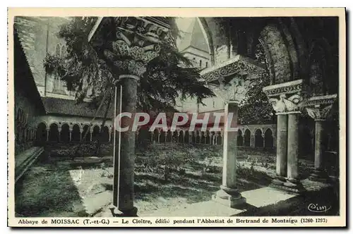 Cartes postales Abbaye de Moissac T et G le Cloitre edifie pendant l'Abbatiat de Bertrand de Montaigu 
