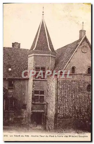 Cartes postales la Tour du Pin Vieille Tour du Pied a Terre des Princes Dauphin