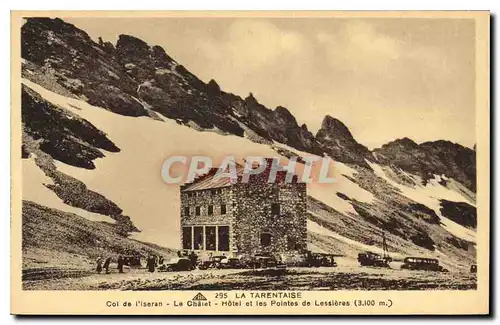 Ansichtskarte AK la Tarentaise Col de l'Iseran le Chaiet Hotel et les Pointes de Lessieres