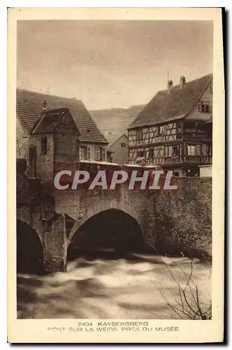 Cartes postales Kaysersberg Pont sur la Weiss pres du Musee