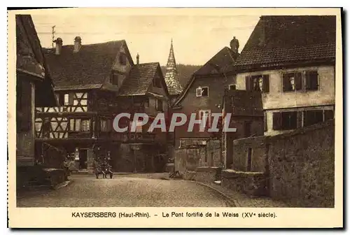 Ansichtskarte AK Kaysersberg Haut Rhin le Pont fortifie de la Weiss