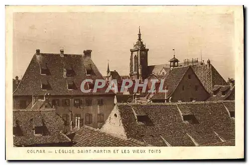 Ansichtskarte AK Colmar L'Eglise Saint Martin et les Vieux Toits