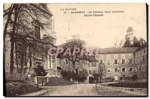 Cartes postales La Savoie Chambery Le Chateau Cour interieure Sainte Chapelle