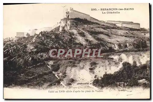 Ansichtskarte AK Besancon les Bains la Citadelle Edifie au XVII siecle d'apres les plans de Vauban