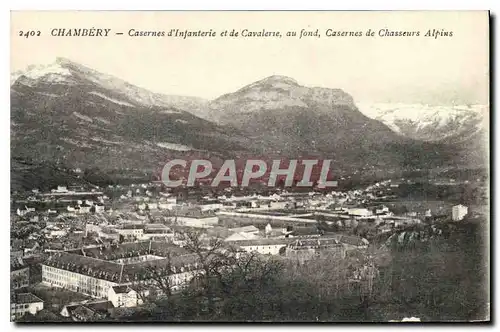 Cartes postales Chambery Casernes d'Infanterie et de Cavalerie au fond Casernes de Chasseurs Alpins