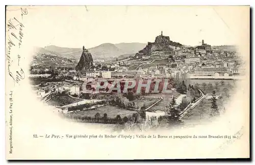 Ansichtskarte AK Le Puy Vue generale prise du Rocher d'Espaly Vallee de la Borne et perspective du Mont Brunelet