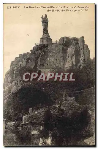 Cartes postales Le Puy Le Rocher Corneille et la Statue Colossale de N D de France