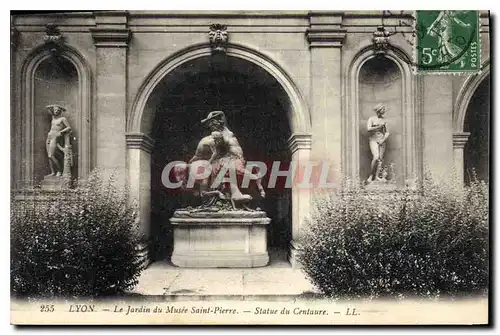 Cartes postales Lyon Le Jardin du Musee Saint Pierre Statue du centaure