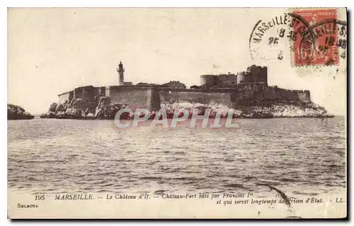 Cartes postales Marseille Le Chateau d'If Chateau Fort bati par Francois 1er