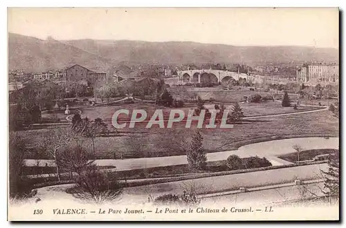 Ansichtskarte AK Valence (Drome) Le Parc Jouvet Le Pont et le Chateau de Crussol
