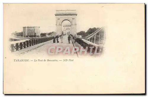 Cartes postales Tarascon Le Pont de Beaucaire