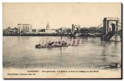 Cartes postales Tarascon Vue generale Le Rhone le Pont et Chateaud du Roi Rene