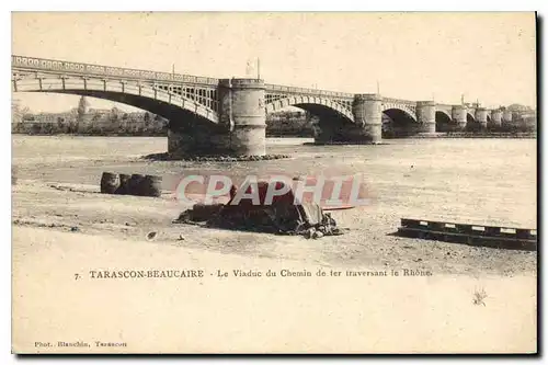 Ansichtskarte AK Tarascon Beaucaire Le Viaduc du Chemin de fer traversant le Rhone