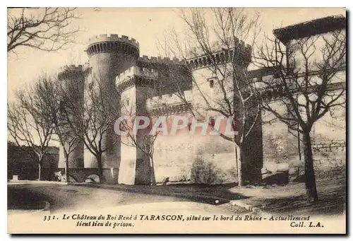 Cartes postales Tarascon Le Chateau du Roi Rene situe sur le bord du Rhone