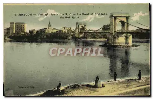 Cartes postales Tarascon Vue generale La Rhone Le Pont et Chateau du Roi Rene