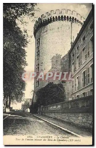 Ansichtskarte AK Chambery (Savoie) Le Chateau Tour de l'ancien Manoir des Sires de Chambery