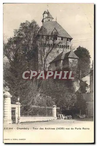 Cartes postales Chambery (Savoie) Tour des Archives (1439) vue de Porte Reine