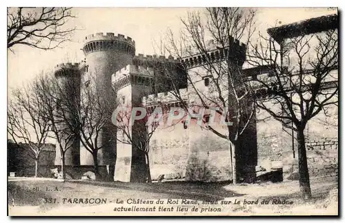 Cartes postales Tarascon Le Chateau du Roi Rene Situe sur le Bord du Rhone actuellement tient lieu de prison