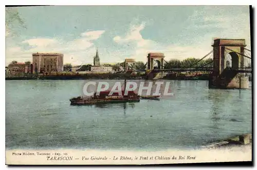 Cartes postales Tarascon Vue Generale Le Rhone Le Pont et Chateau du Roi Rene