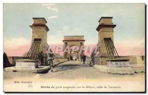 Cartes postales Entree du Pont suspendu sur le Rhone cote de Tarascon