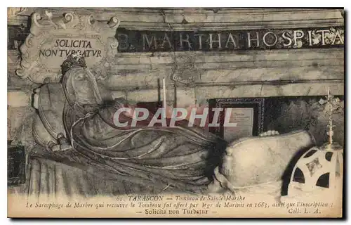 Ansichtskarte AK Tarascon Tombeau de Sainte Marthe Le Sareophage de Marbre qui recouvre le Tombeau fut offert par