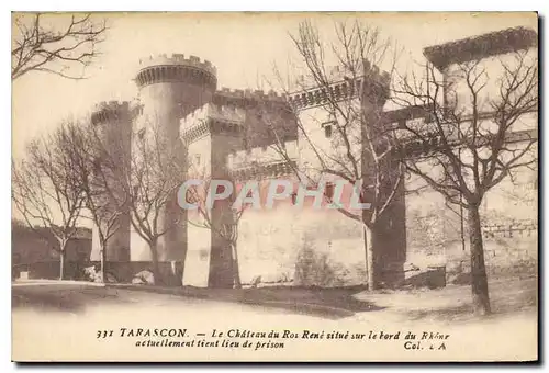 Cartes postales Tarascon Le Chateau du Roi Rene situe sur le bord du Rhone actuellement tient lieu de prison