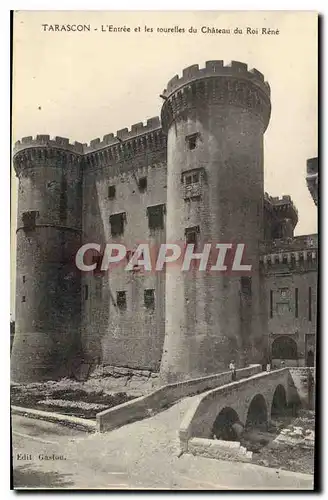 Cartes postales Tarascon L'Entree et les tourelles du Chateau du Roi Rene