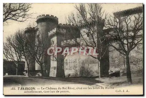 Ansichtskarte AK Tarascon Le Chateau du Roi Rene situe sur les bords du Rhone actuellement tient de prison