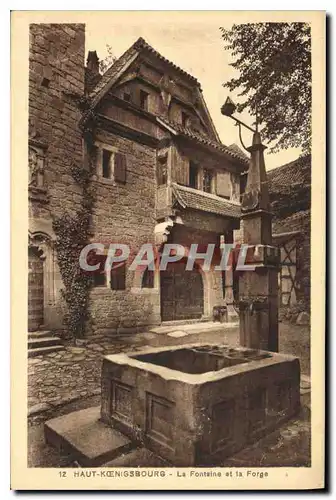 Cartes postales Haut Koenigsbourg La Fontaine et la Forge