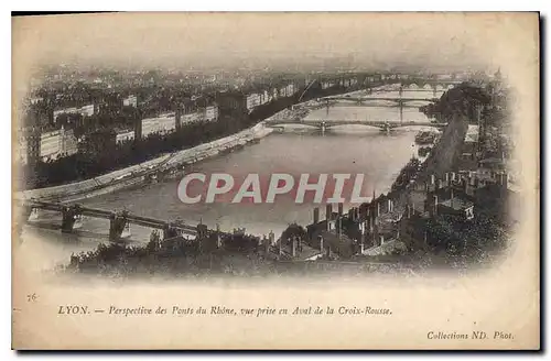 Cartes postales Lyon Perspective des Ponts du Rhone vue prise en Aval de la Croix rousse