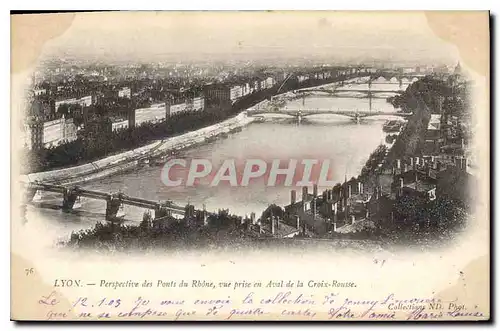Cartes postales Lyon Perspetive des Ponts du Rhone vue prise en Aval de la Croix Rousse