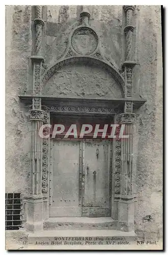 Cartes postales Montferrand (Puy de Dome) Ancien Hotel Desplais Porte du XVIe Siecle