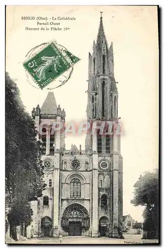 Ansichtskarte AK Senlis (Oise) La Cathedrale Portail Hauteur de la Fleche 78 m